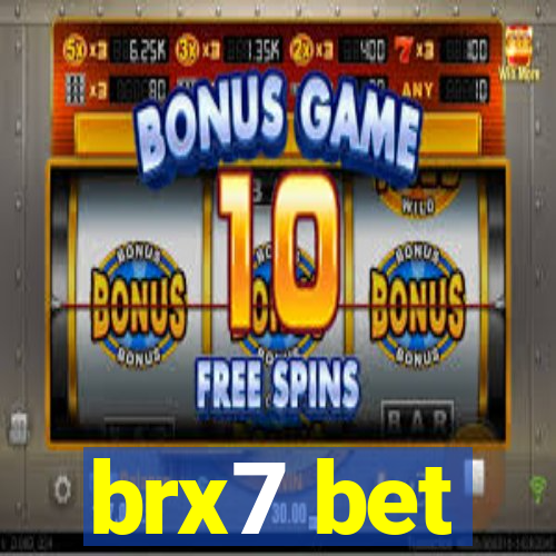 brx7 bet